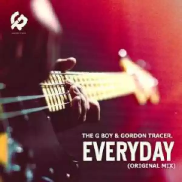 The G Boy X Gordon Tracer - Everyday (Original Mix)